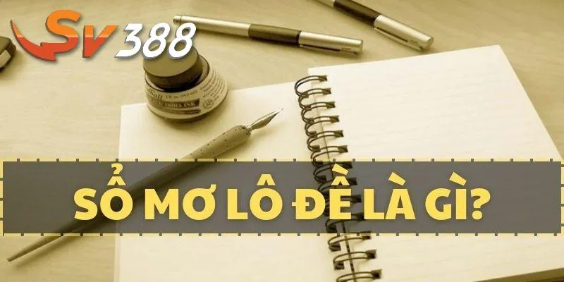 Sổ mơ mang đến nhiều thông tin hữu ích Sổ mơ mang đến nhiều thông tin hữu ích