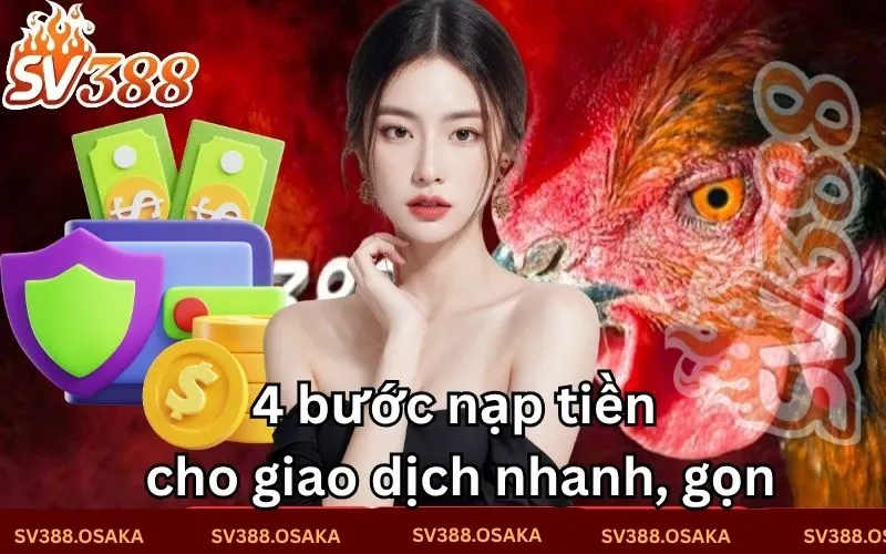 4 bước nạp tiền cho giao dịch nhanh, gọn