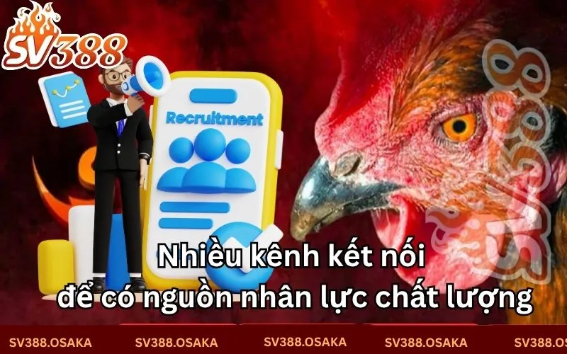 Nhiều kênh kết nối để có nguồn nhân lực chất lượng